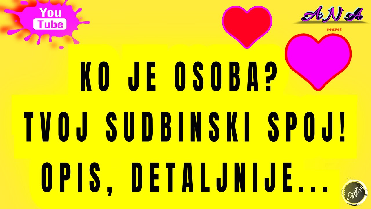 KO JE OSOBA, TBOJ SUDBINSKI SPOJ! OPIS, DETALJI..