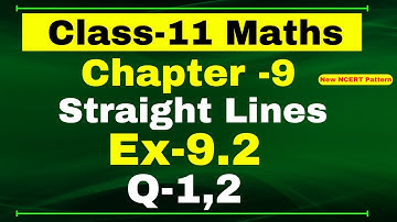 Class 11 Maths Ex-9.2 Q-1,2 | Chapter 9 ( Straight Lines ) | NCERT Math