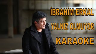 İBRAHİM ERKAL YALNIZ OLMUYOR ORJİNALDEN KARAOKE VE SÖZLERİ Resimi