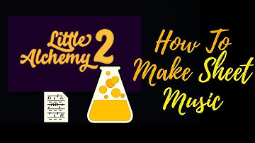 Little Alchemy 2-How To Make Sheet Music Cheats & Hints