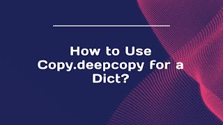 How to Use Copy.deepcopy for a Dict
