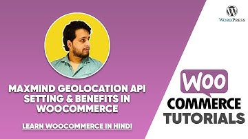 Maxmind Geolocation API  Setting & Benefits in WooCommerce (हिंदी)