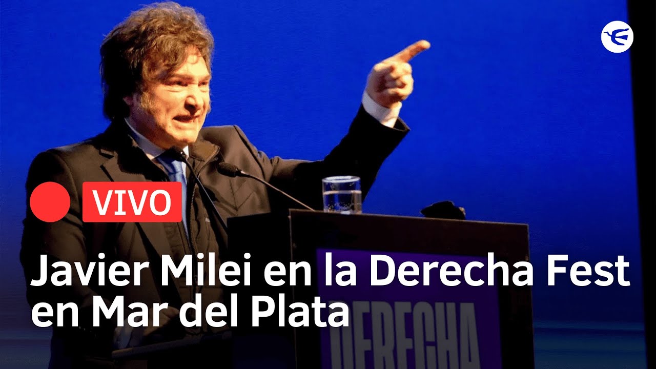 🔴 Javier Milei en la Derecha Fest en Mar del Plata - YouTube