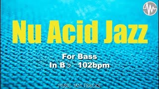 Video thumbnail of "Nu Acid Jazz Jam For【Bass】B♭ Major 102bpm No Bass BackingTrack"