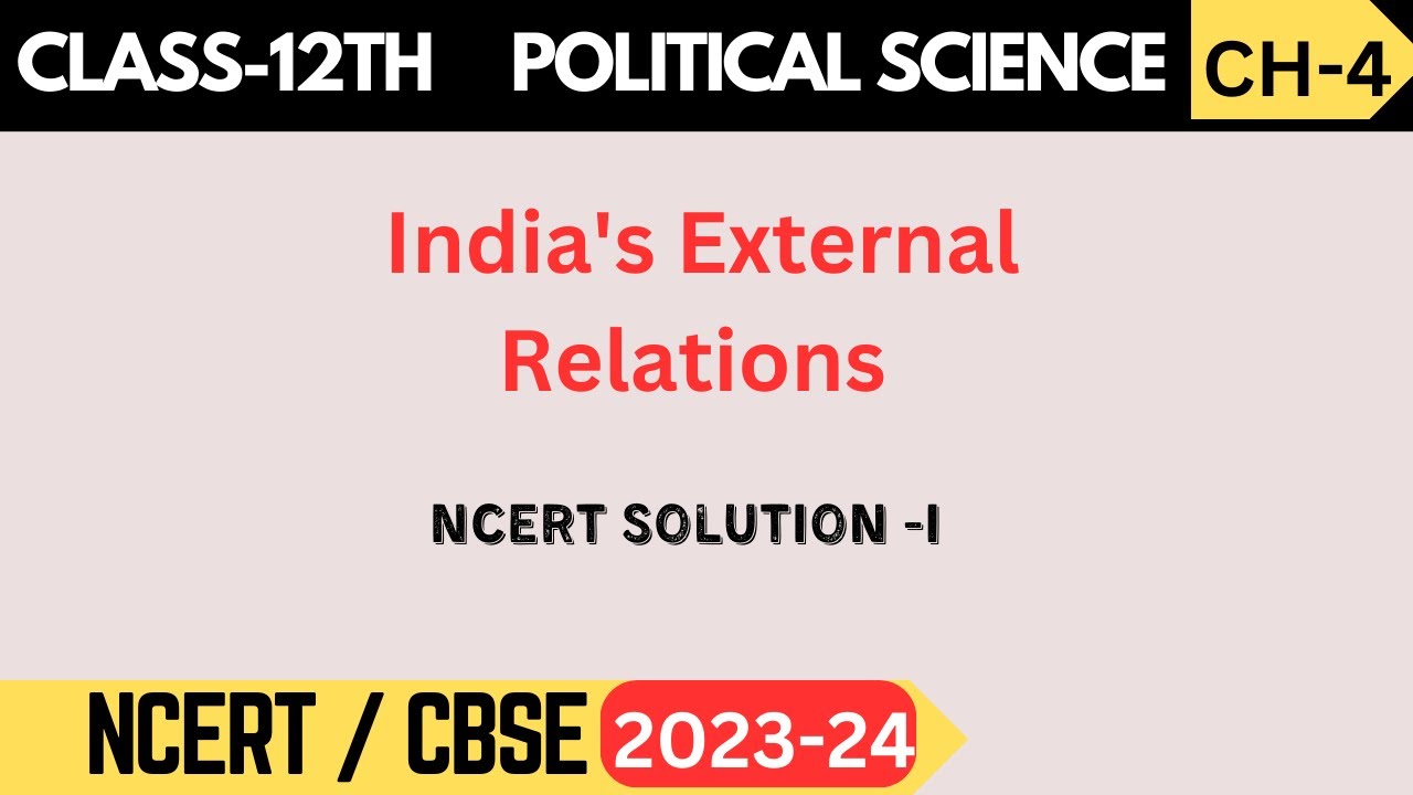class-12-political-science-chapter-4-india-s-external-relations