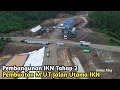 Update Pembangunan IKN Tahap 2 || Jalan Utama IKN Lebar 40 Meter