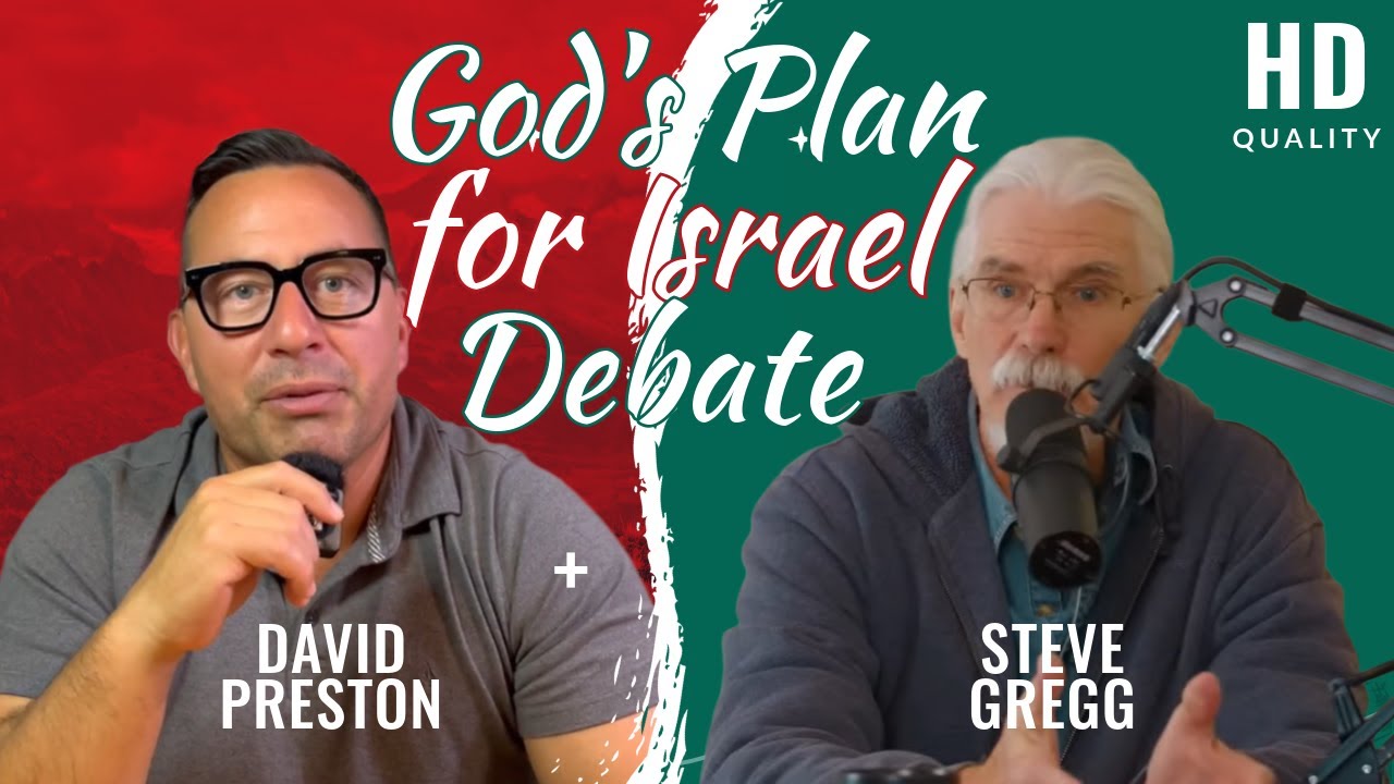 God's Plan for Israel Debate (HD) - Steve Gregg vs David Preston