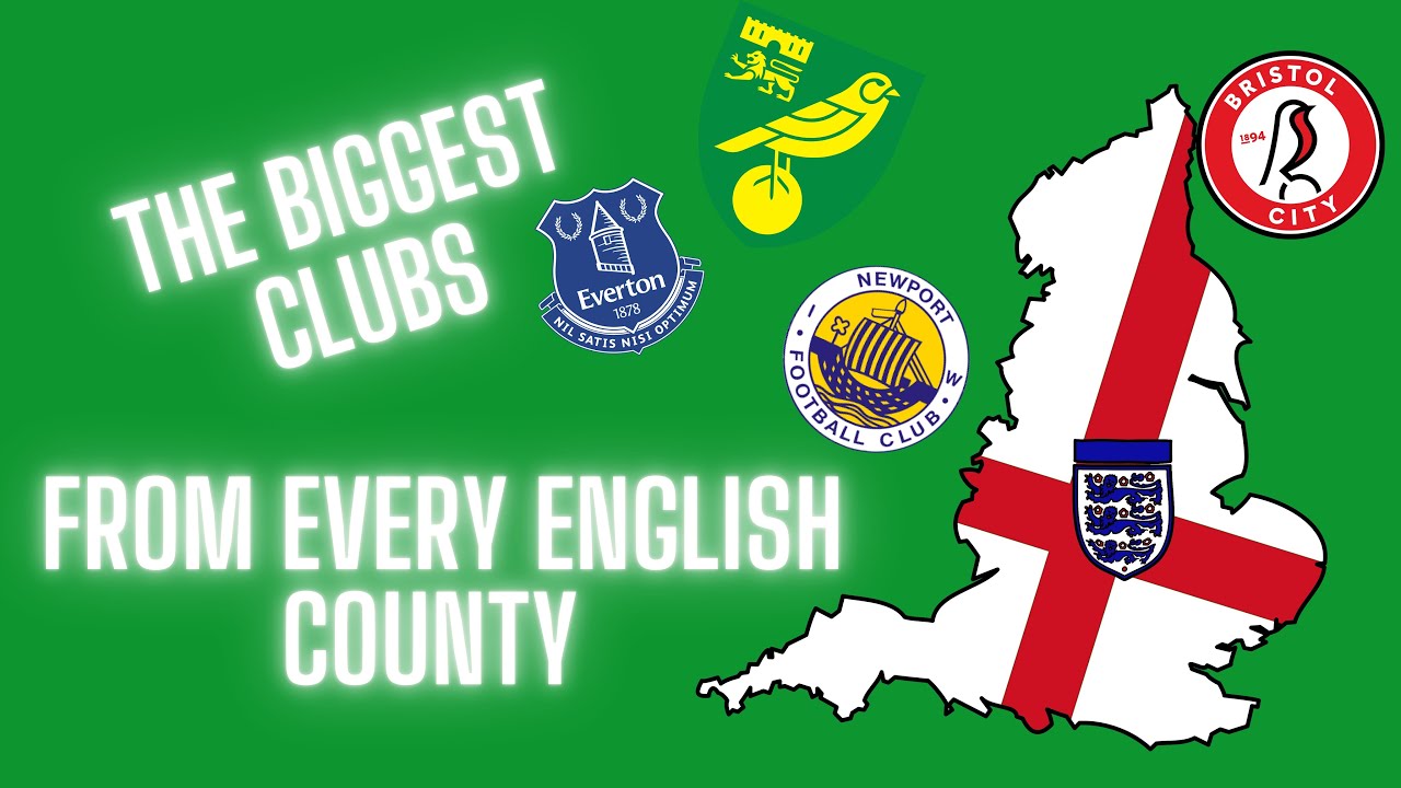 The Biggest Football Club from every English County | All 48 ceremonial counties of England