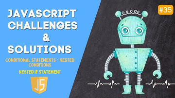 35. Nested If Statement - Javascript Intermediate Challenges - Nested Conditions