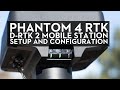 Phantom 4 RTK / D-RTK 2 Station Mobile Station Setup