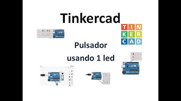 Tinkercad - Pulsador con 1 Led