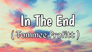 Tommee Profitt - In The End [Mellen Gi Remix] (Lyrics)