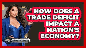 How Does A Trade Deficit Impact A Nation