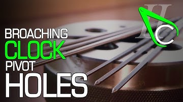 Broaching Clock Pivot Holes