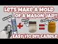 EASY DIY MASON JAR MOLD | $10 DIY | Mason Jar Candle DIY | Soap Mold DIY