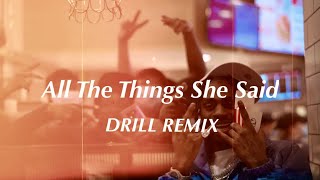 All The Things She Said - tAtu (Official DRILL Remix)