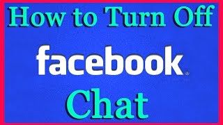 How to Turn Off Chat On Facebook