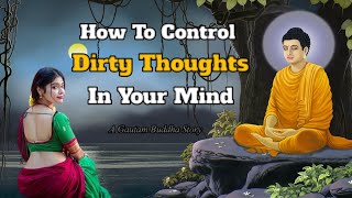 How To Control Dirty Thoughts Of Mind | Buddhist Story On How To Stop Negative Thoughts In Hindi