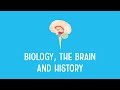 The big story biology the brain and history