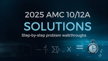 2025 AMC 10/12A Solutions(More in the Description)