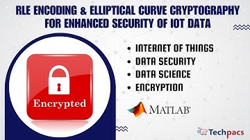 RLE Encoding and Elliptical Curve Cryptography for Enhanced Security of IoT Data