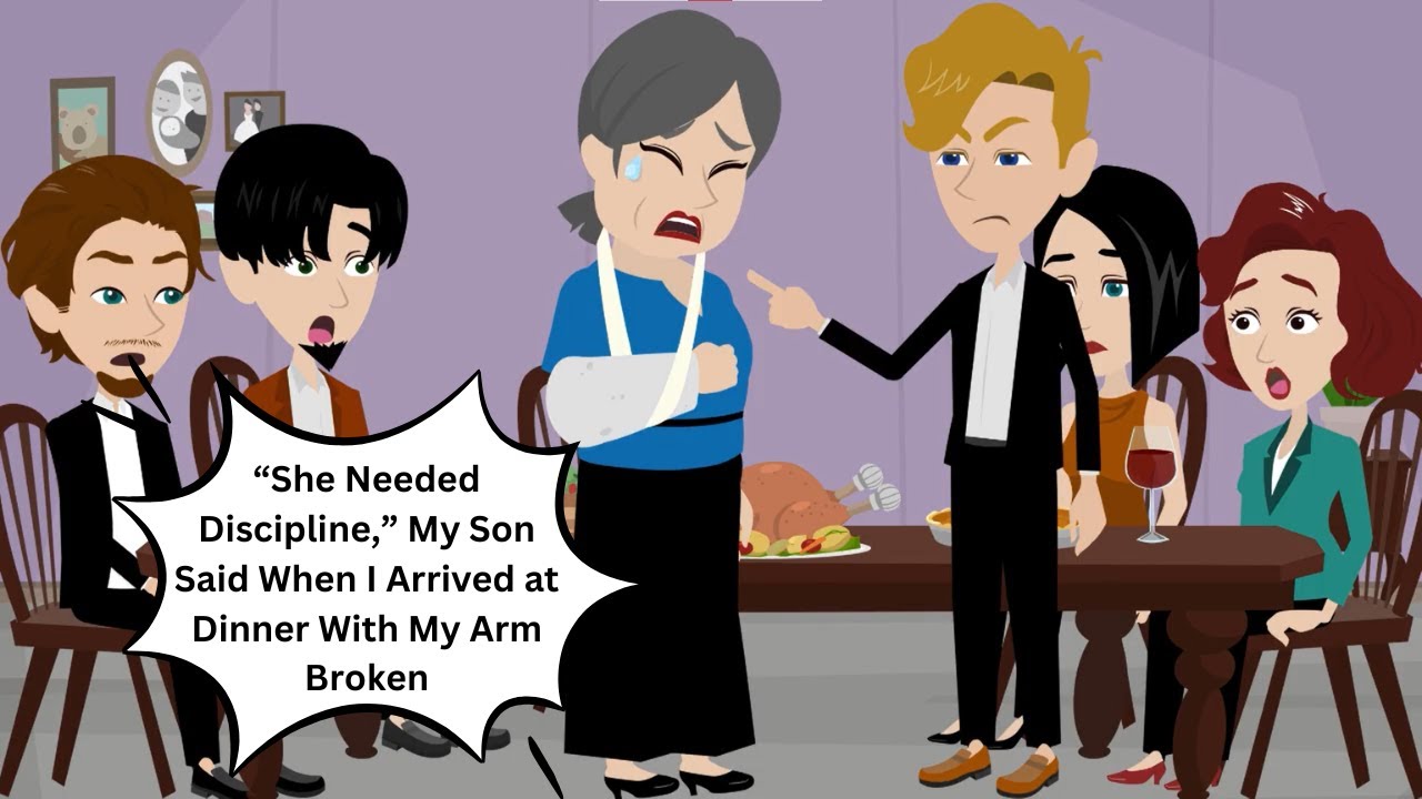 “She Needed Discipline,” My Son Said When I Arrived at Dinner With My Arm Broken.