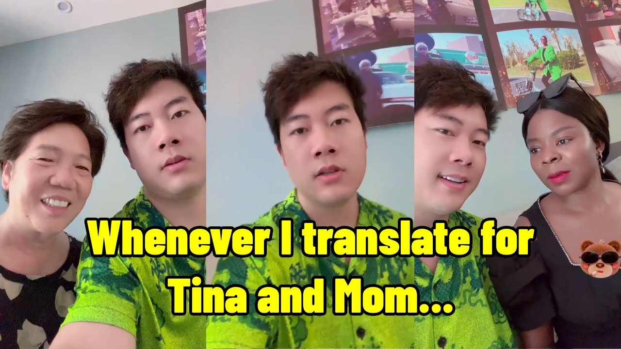 Whenever I translate for Tina and Mom...。