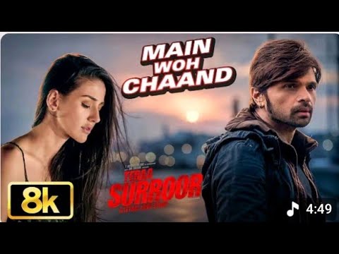Main Woh Chaand 8K Full Video Song| Teraa Surroor |Himesh Reshammiya |Darshan Raval