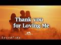 Thank You For Loving Me A Beautiful Emotional Love Song Lyrics mp3
