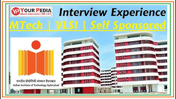 Self Sponsored | VLSI | MTech | IIT Hyderabad | Interview Experience | Post GATE Counseling