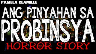 Ang Pinyahan sa Probinsya Horror Story | True Horror Stories | Tagalog Horror