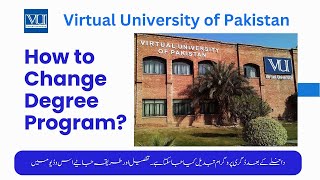 Study Program Change | How to change your Degree in VU | Degree tabdeel krny ka triqa | Requirement