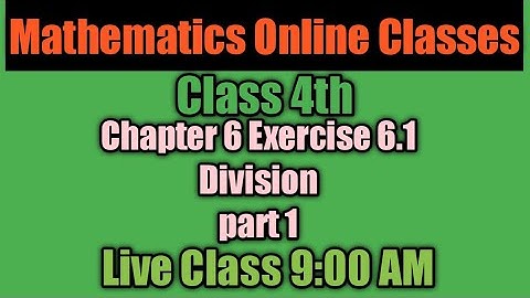 Division Chapter 6 Exercise 6.1  Class 4th Part 1 By Suneel