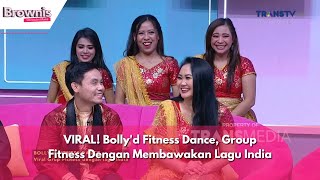 VIRAL! Bolly'd Fitness Dance, Group Fitness Dengan Membawakan Lagu India | BROWNIS (11/6/24) P3