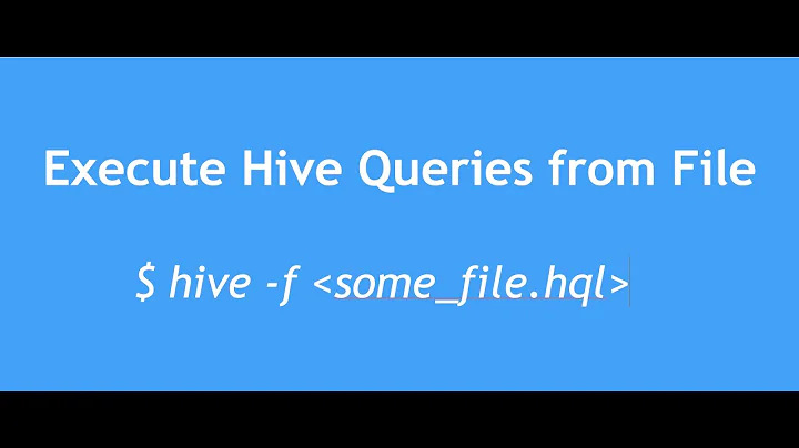 Hive Tutorial - 18 : How to execute Hive queries from file | Write and Execute Hive Queries