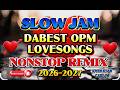 DA BEST OPM LOVESONGS SLOW JAM NONSTOP REMIX 2026 2027 mp3