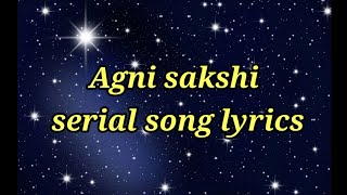 Agni sakshi serial song lyrics