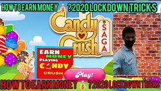 How to earn money by playing candy crush saga.2020 best tricks to earn money in lockdown screenshot 2
