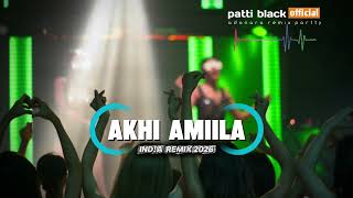 AKHI AMIILA-INDIA REMIX 2026-NEW PATTI BLACK RMXR