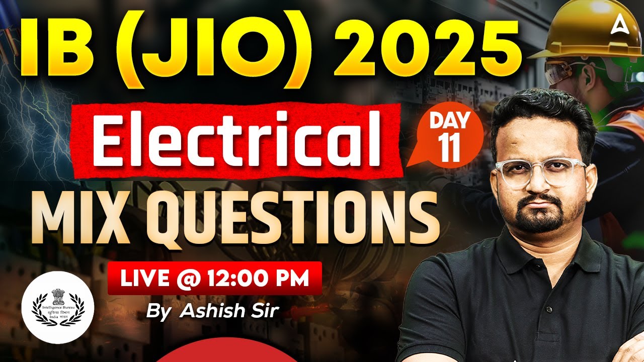 IB (JIO) 2025 Electrical | MIX QUESTIONS Day 11 | Concepts + PYQs | By Ashish Sir