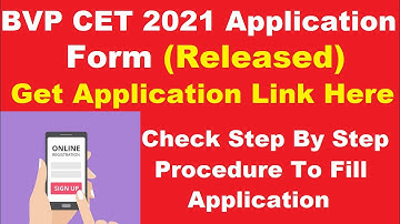 BVP CET 2021 Application Form (Released) - Steps To Fill BVP CET 2021 Application By Official Link