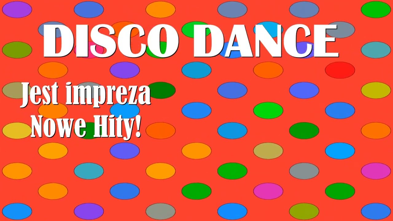Jest impreza! Super muza. Pięć nowych hitów do rozrywki i zabawy. Disco Dance