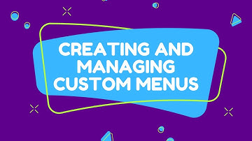 WordPress Basics - Creating and Managing Custom Menus