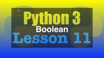 Python Programming lesson 11 (Boolean)