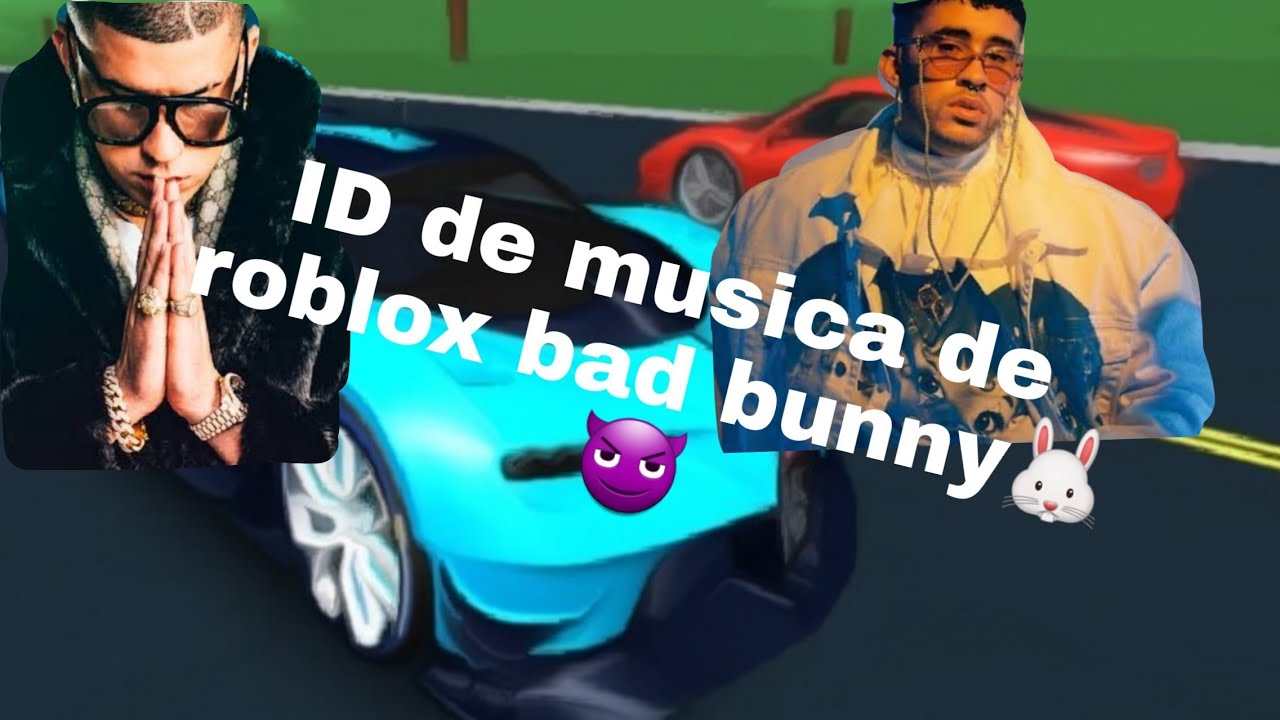 Musica Para Roblox Bad Bunny Youtube - bunny id in roblox