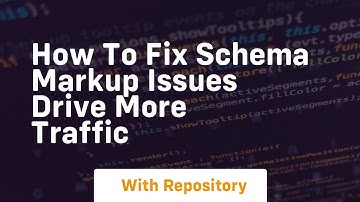How to fix schema markup issues drive more traffic