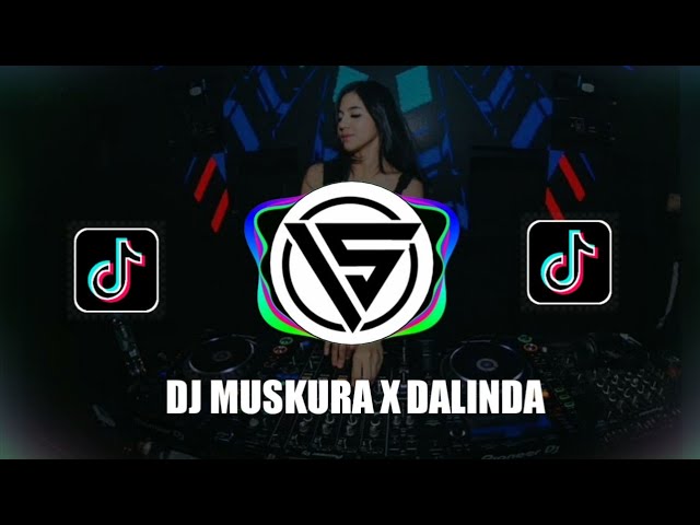 DJ MUSKURA X DALINDA VIRAL TIKTOK class=