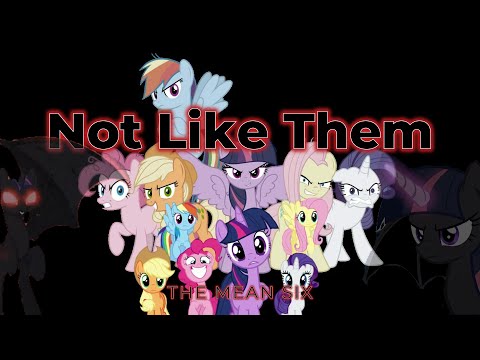 My Little Pony: Not Like Them (The Mean Six)