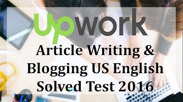 Upwork Blogging US English Test Answers 2016 May by Ramandeep Singh