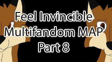 Feel Invincible 【Multifandom MAP part 8】